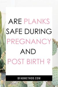 are planks ok during pregnancy and post birth