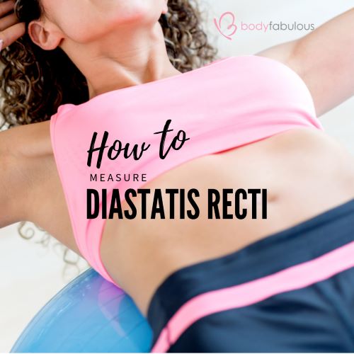 How to measure your Diastatis Recti / Abdominal Separation - BodyFabulous  Pregnancy Women's Fitness