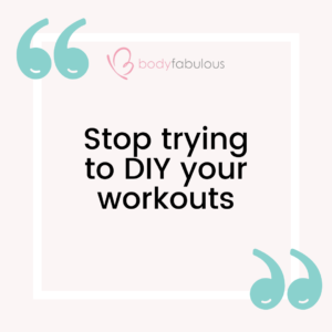 stop trying to diy your workouts